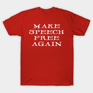 Make Speech Free Again T-Shirt